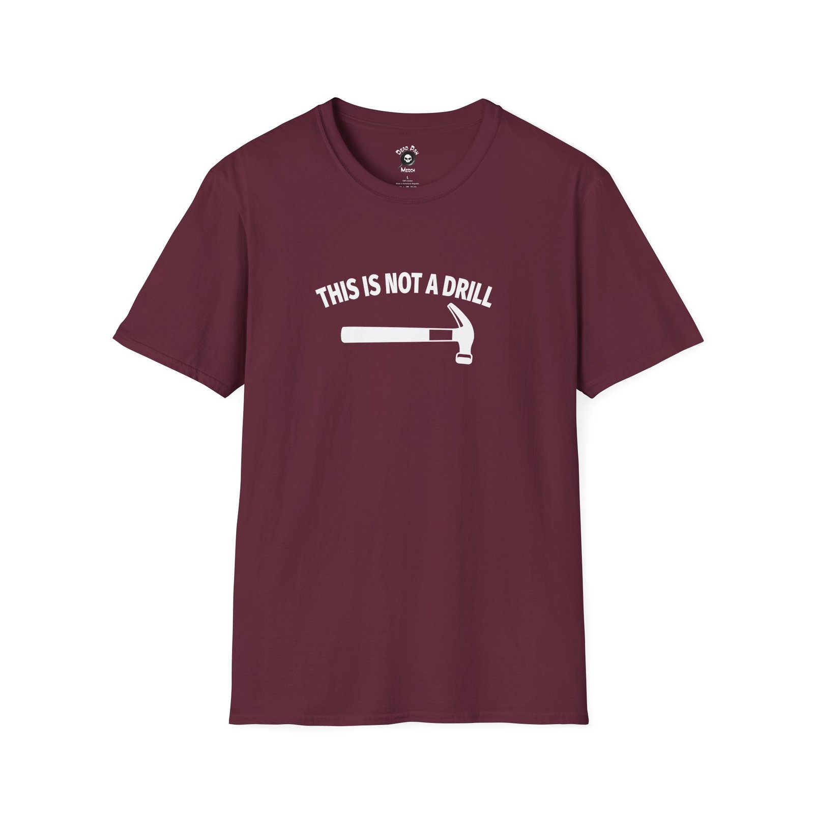 Not A Drill funny t-shirt