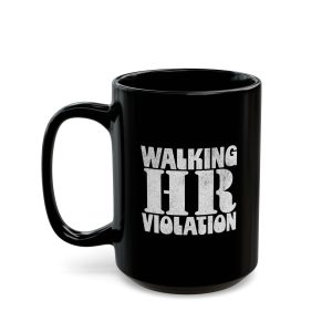 Walking HR Violation funny coffee mug, black ceramic