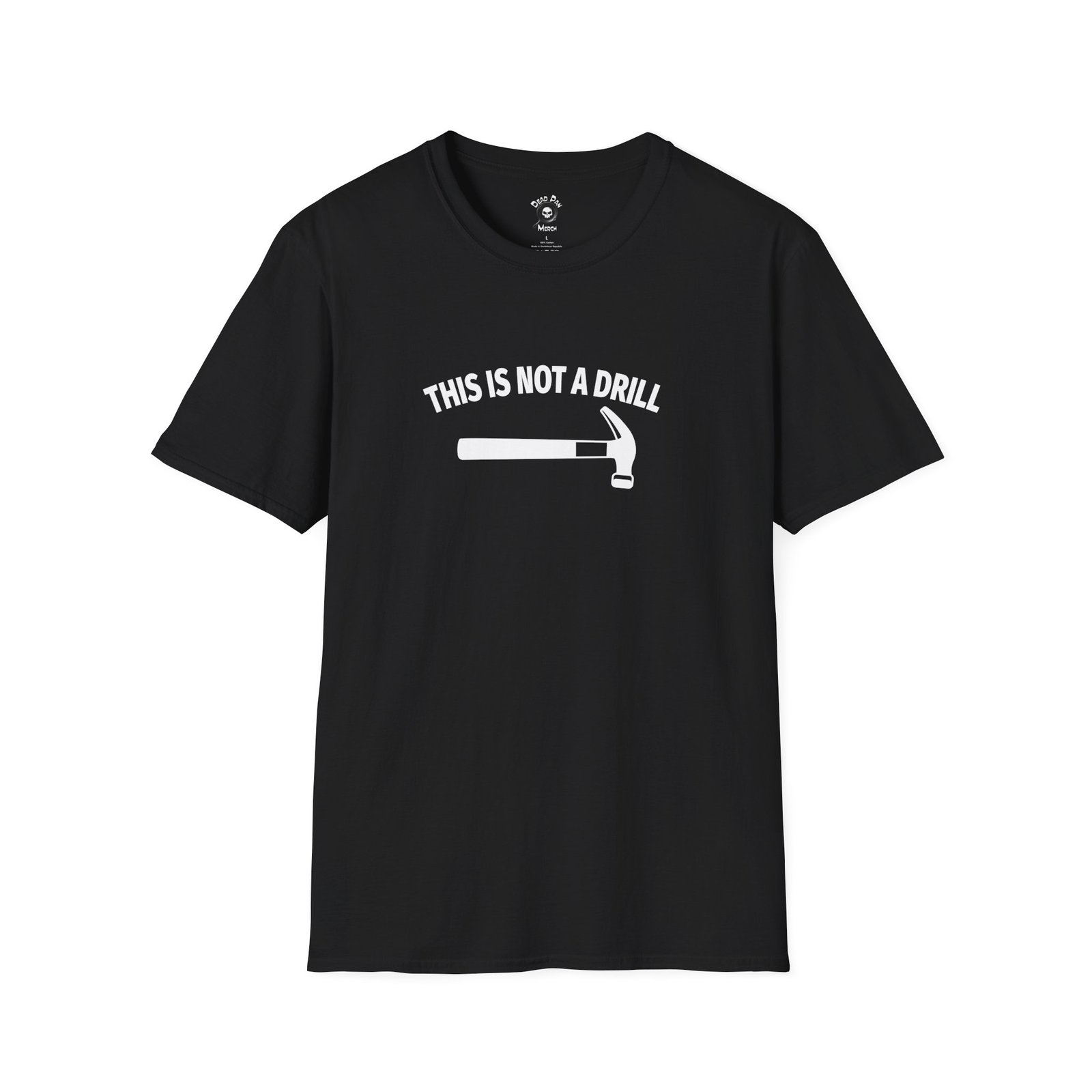 Not A Drill funny t-shirt
