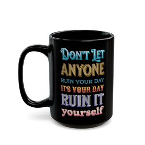 Ruin It Yourself funny black coffee mug, black ceramic