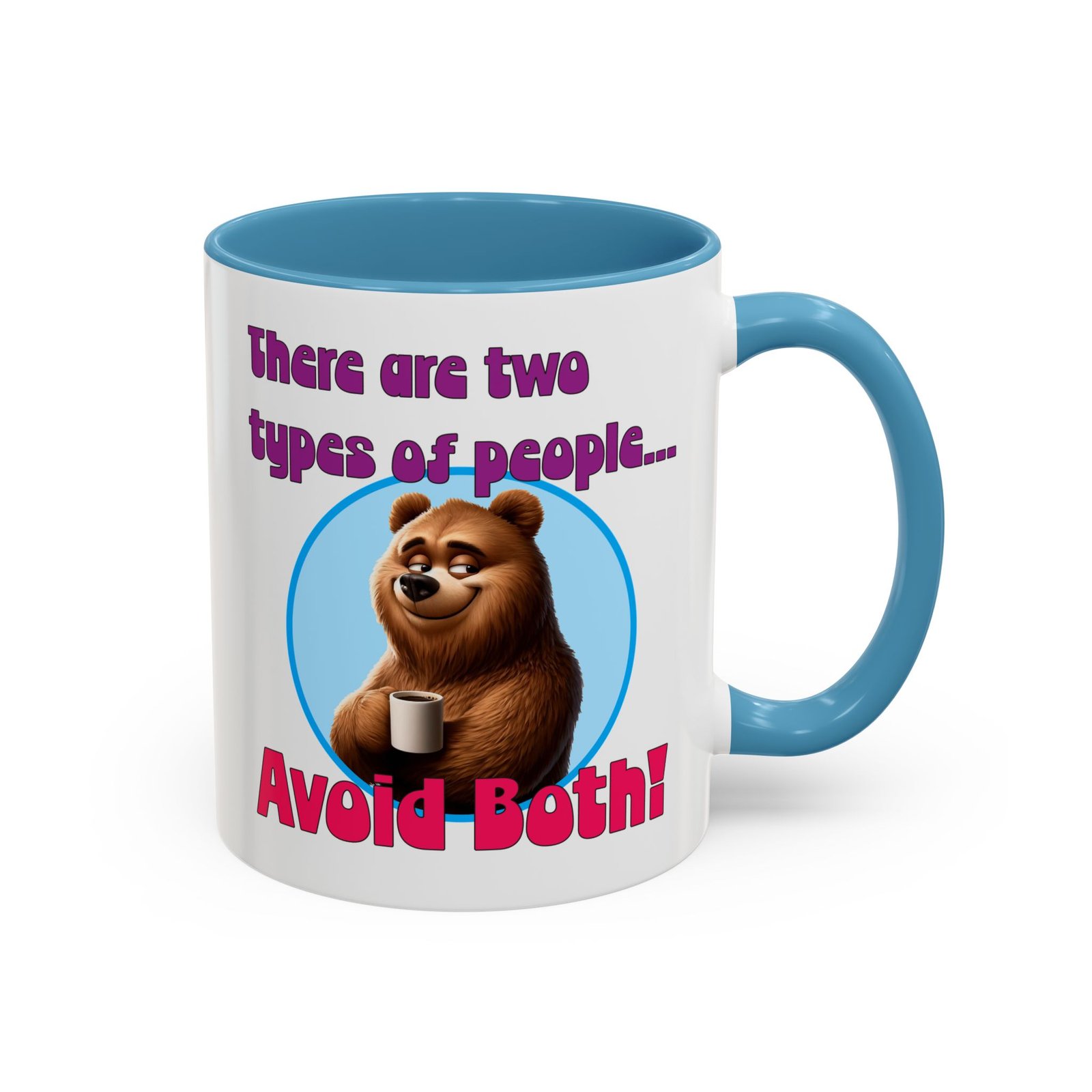 White with colored handle and inside mug with bear with coffee, There Are Two Types of People, Avoid Both