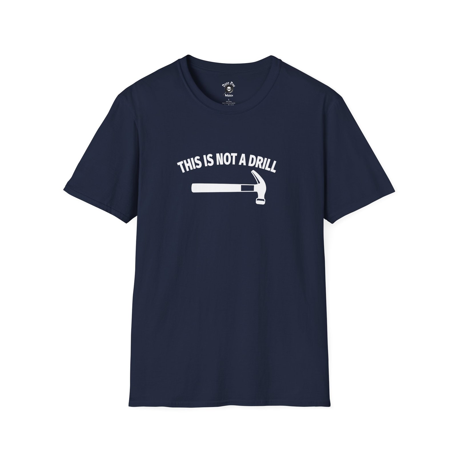 Not A Drill funny t-shirt