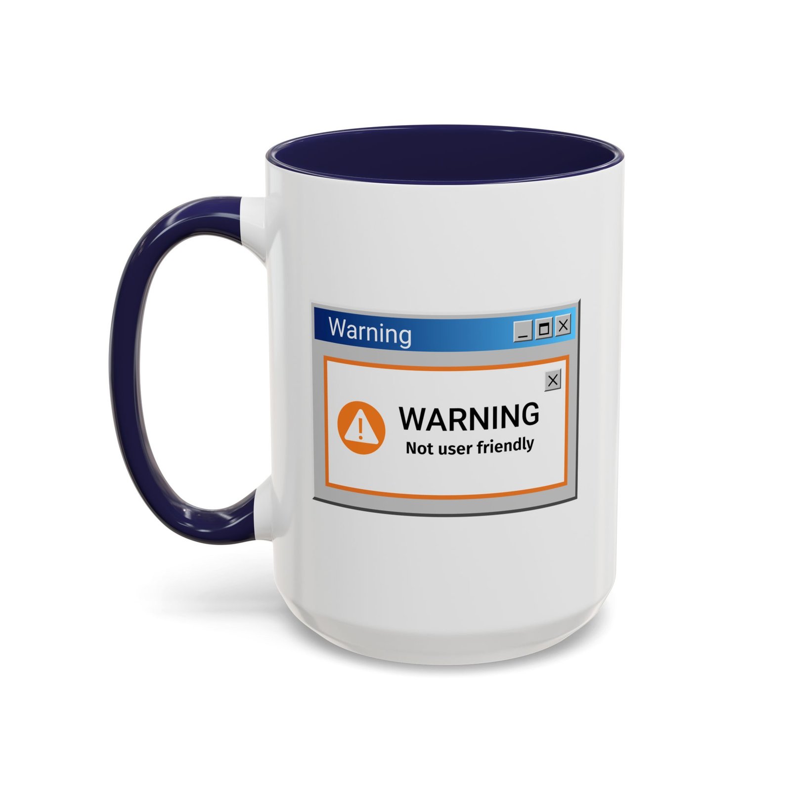 White with colored handle and inside mug with Warning Not User Friendly pop-up