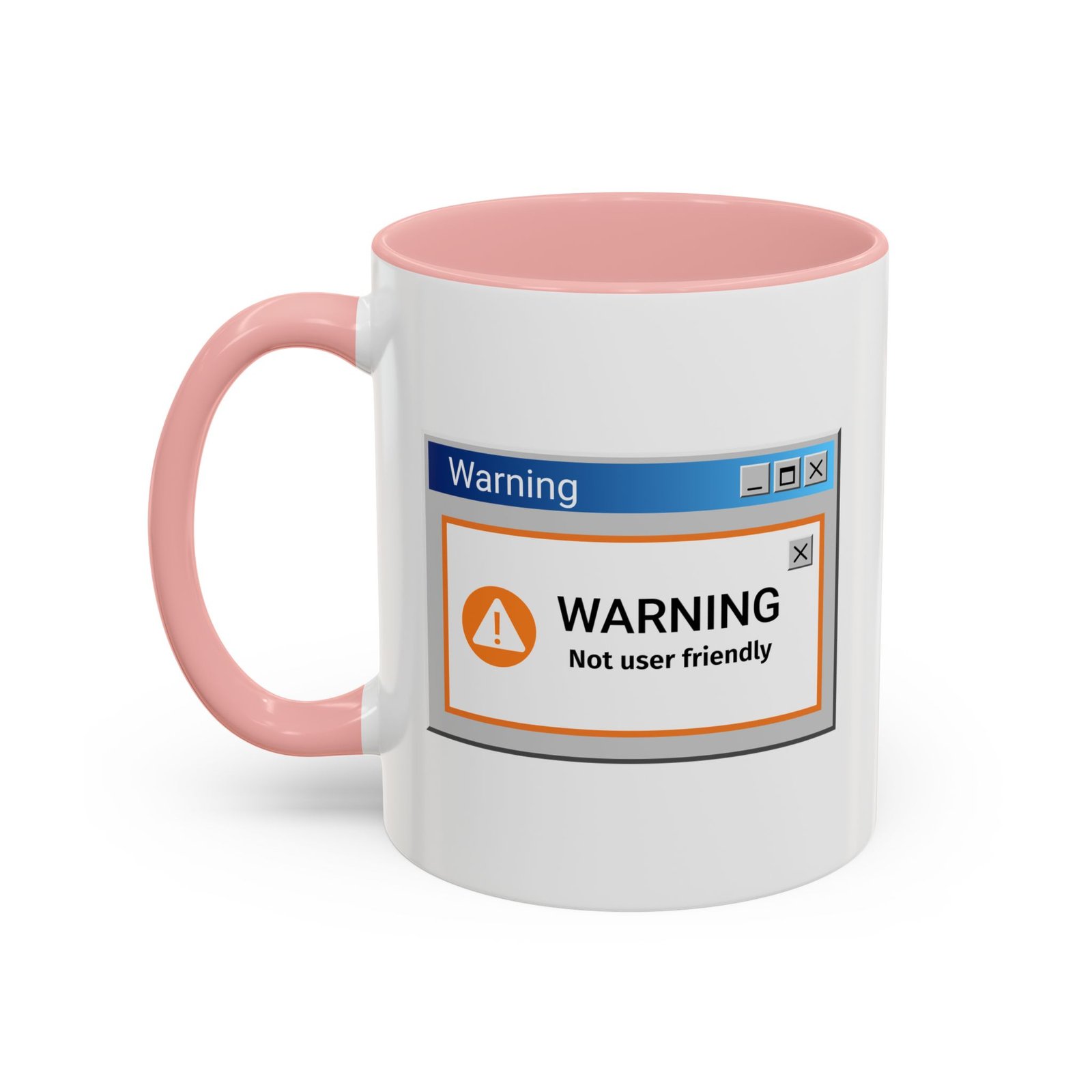 White with colored handle and inside mug with Warning Not User Friendly pop-up