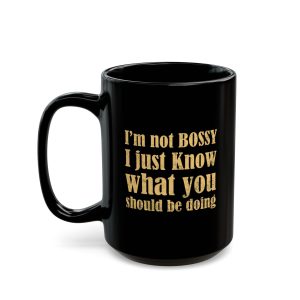 I'm Not Bossy funny boss coffee mug, black ceramic