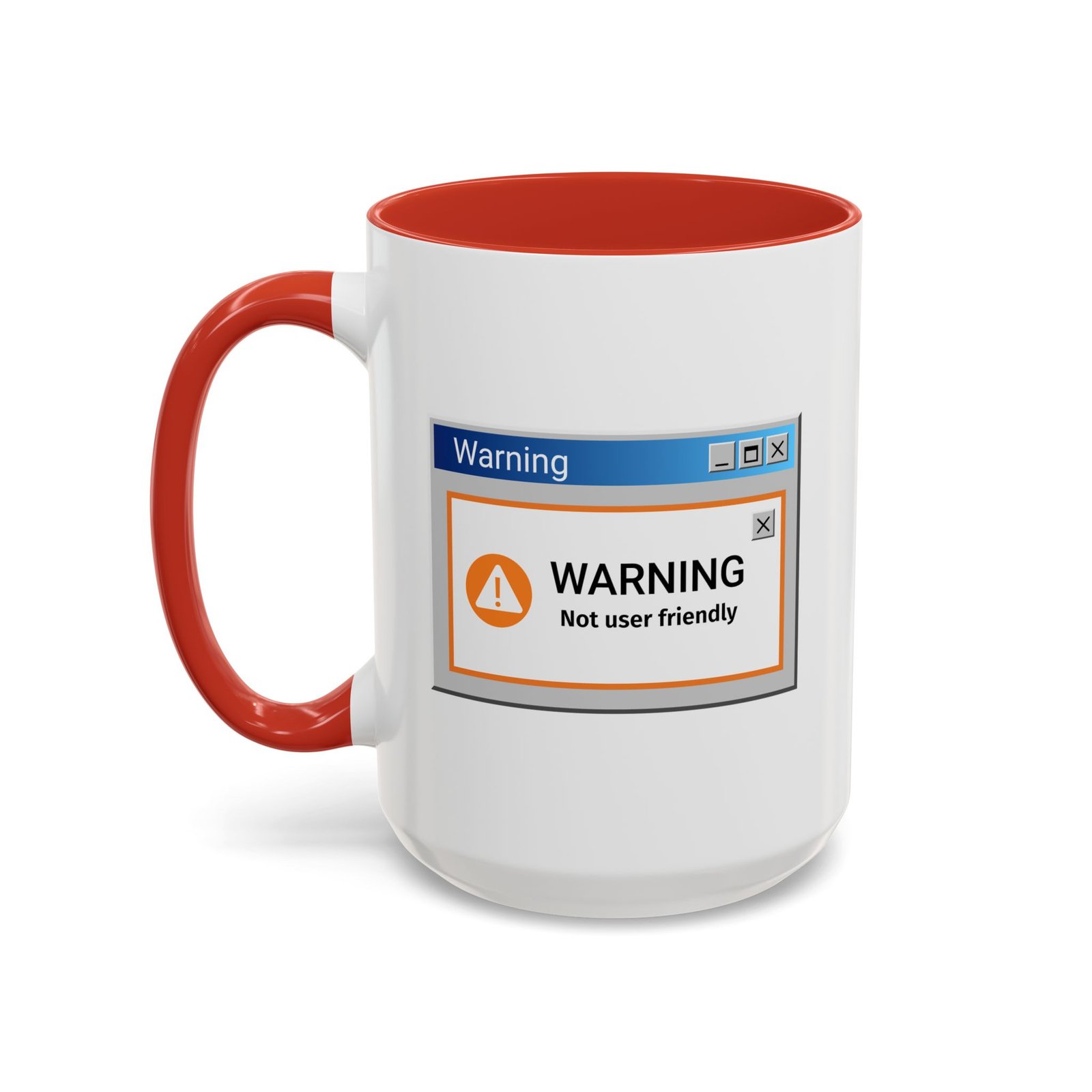 White with colored handle and inside mug with Warning Not User Friendly pop-up