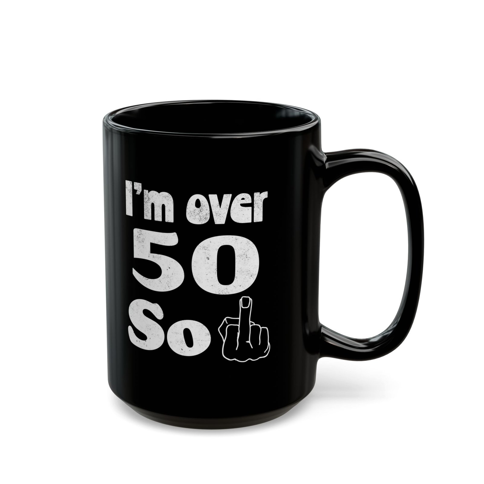 I'm Over 50 middle finger birthday mug, black ceramic