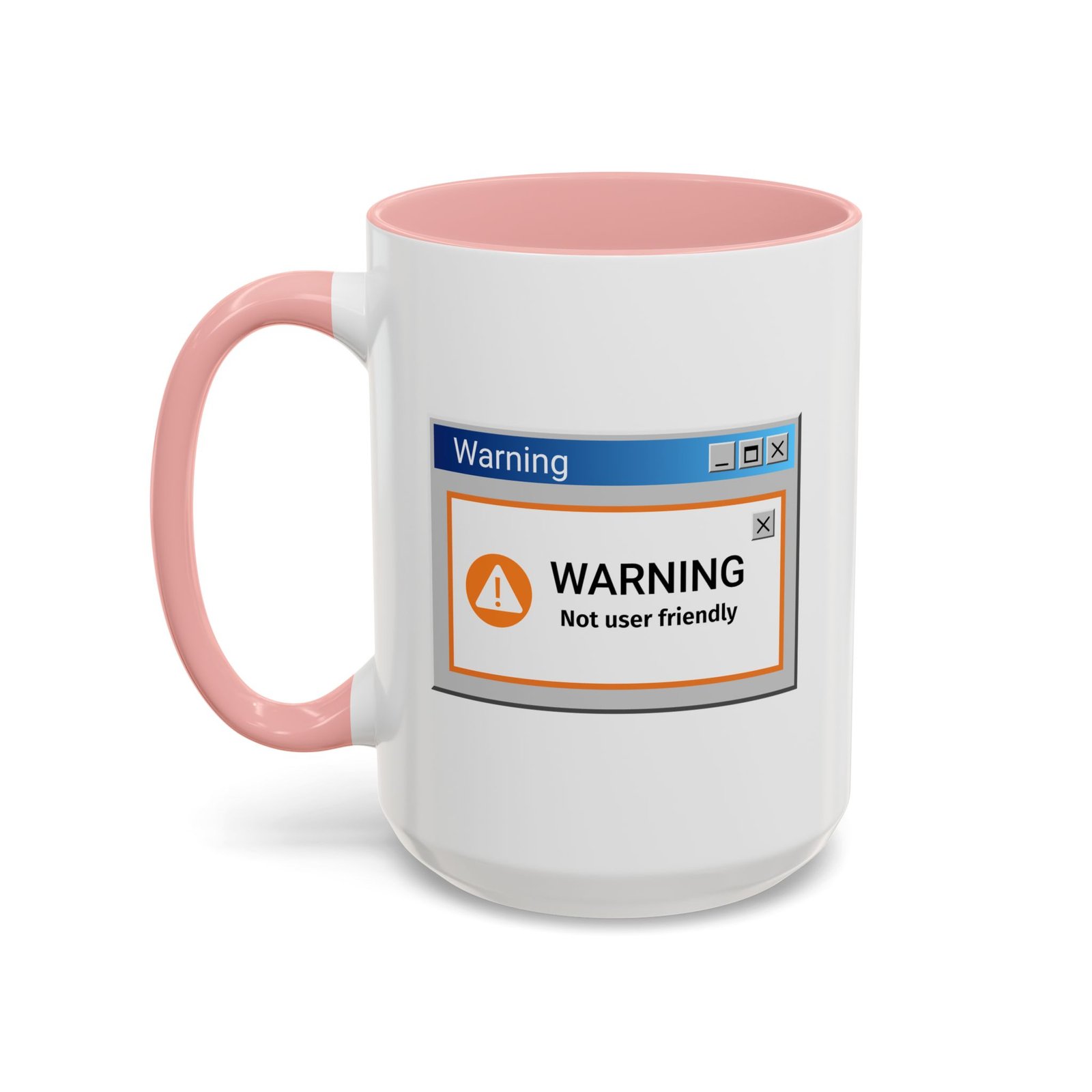 White with colored handle and inside mug with Warning Not User Friendly pop-up