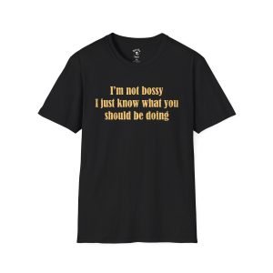 I'm Not Bossy funny t-shirt