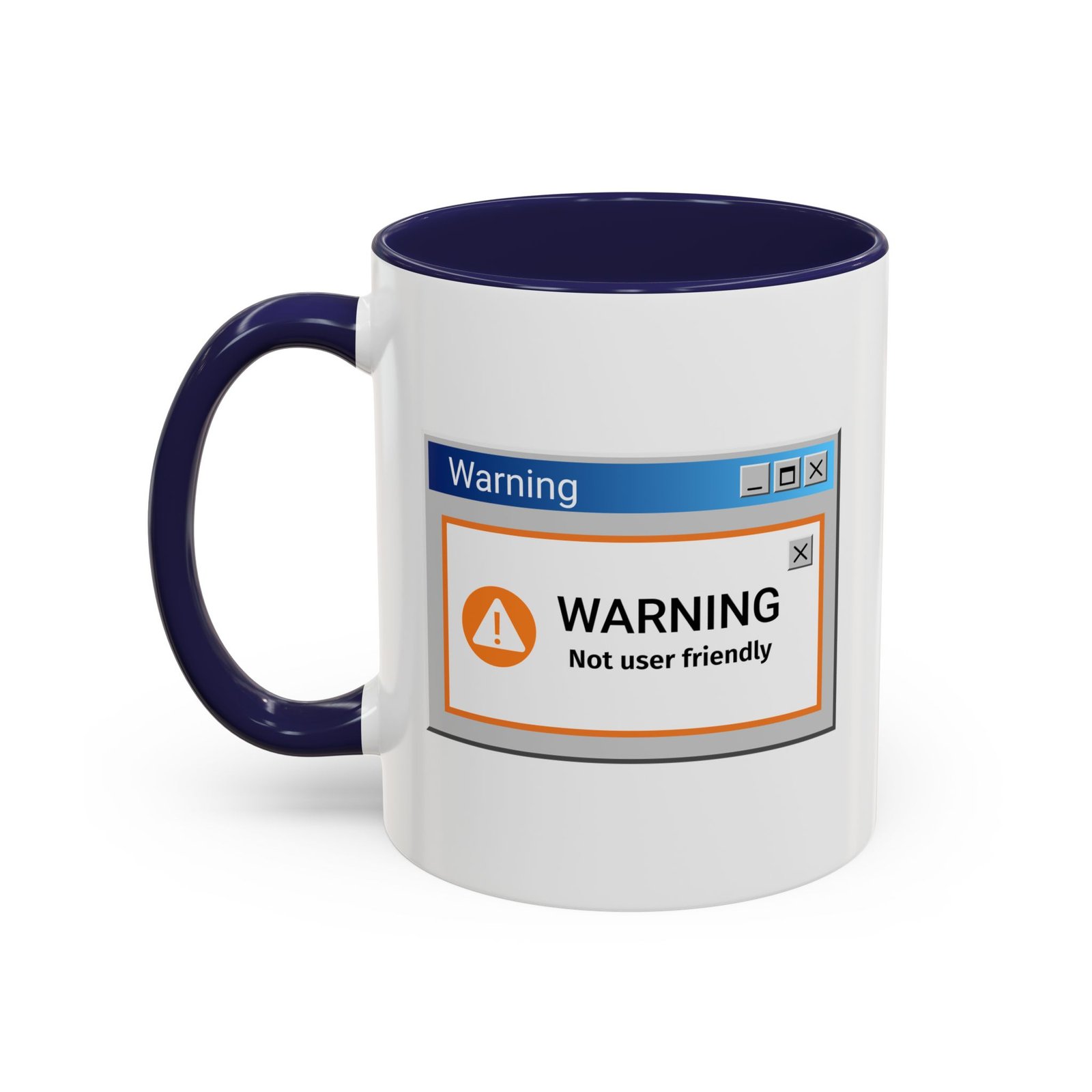 White with colored handle and inside mug with Warning Not User Friendly pop-up