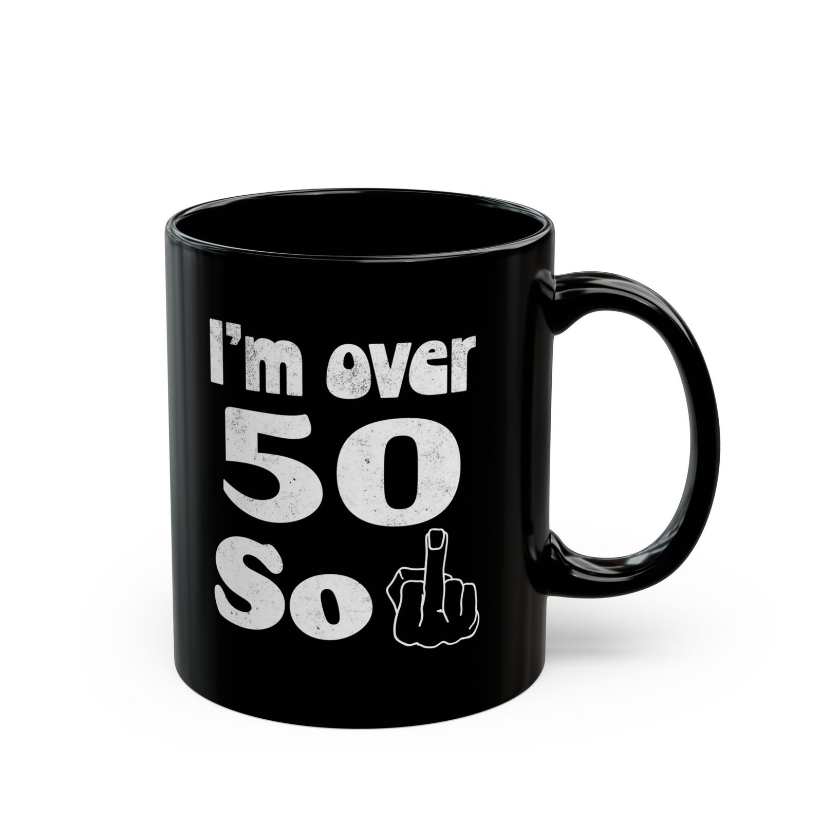 I'm Over 50 middle finger birthday mug, black ceramic
