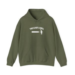 Not A Drill funny hoodie
