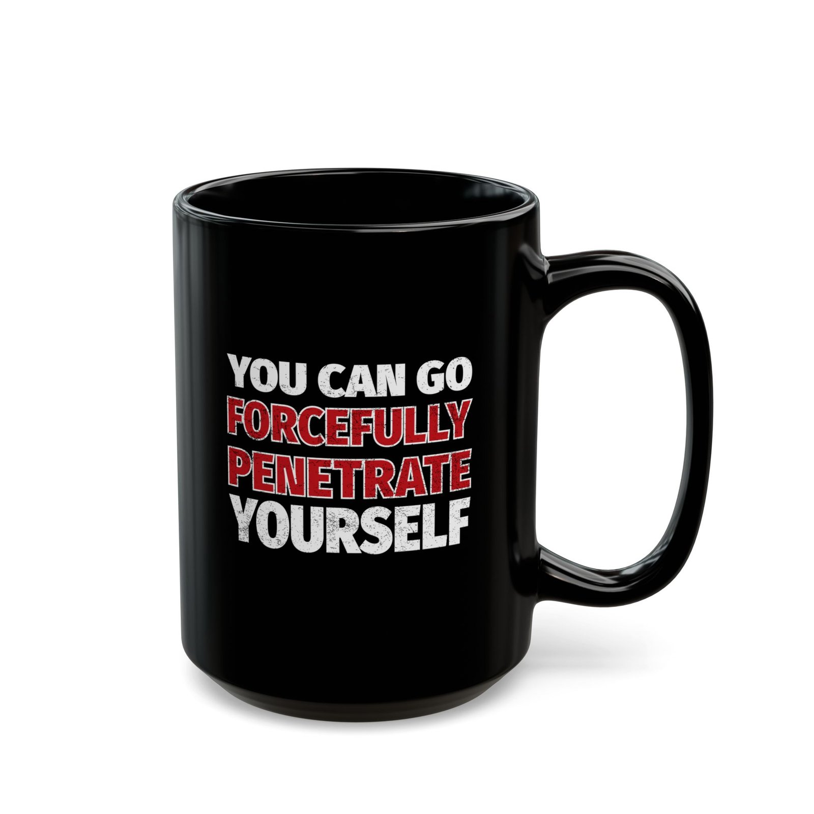 Forcefully Penetrate Yourself coffee mug, black ceramic