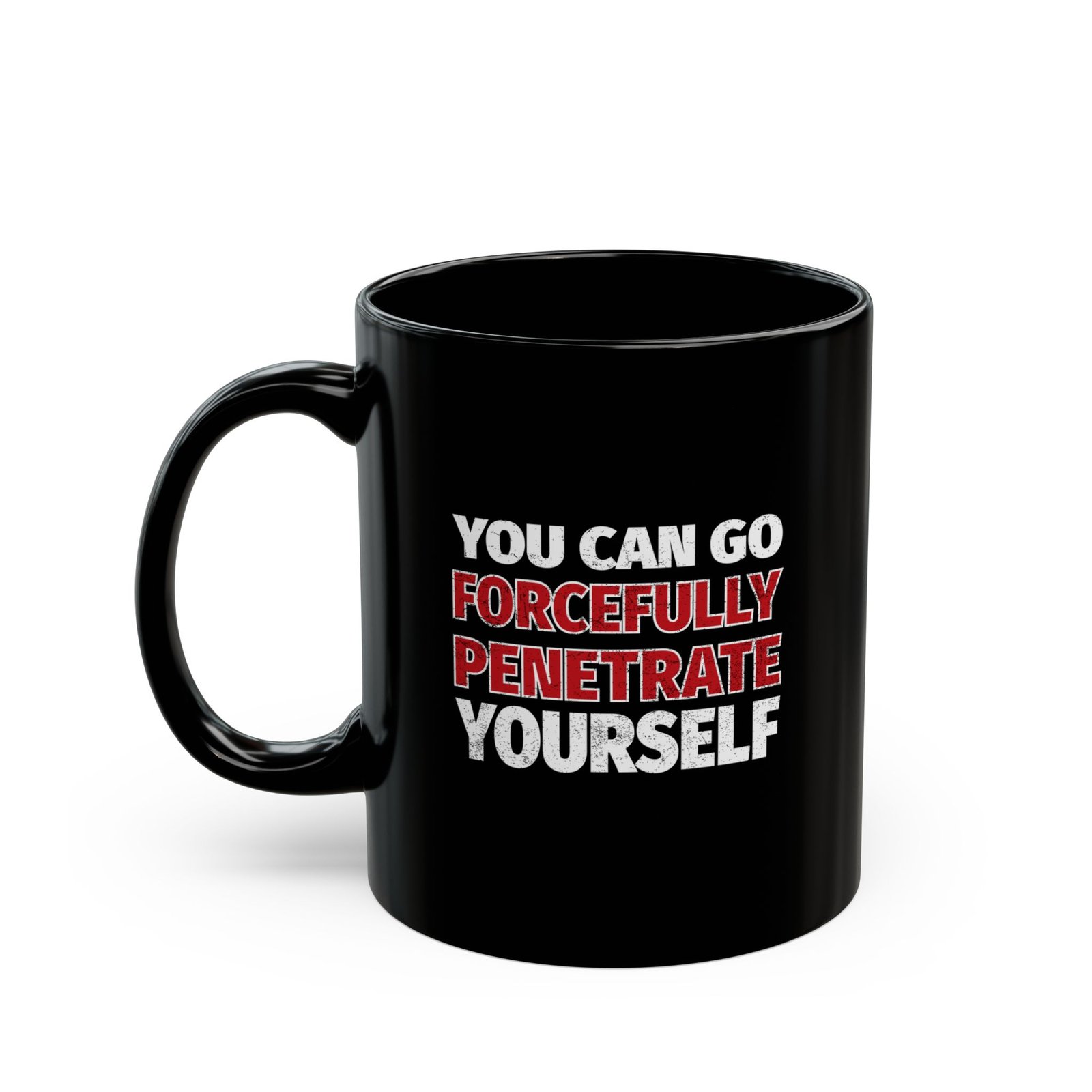 Forcefully Penetrate Yourself coffee mug, black ceramic