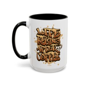 Life Begins After Coffee mug, white with black handle and inside
