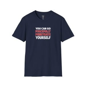Penetrate Yourself funny t-shirt
