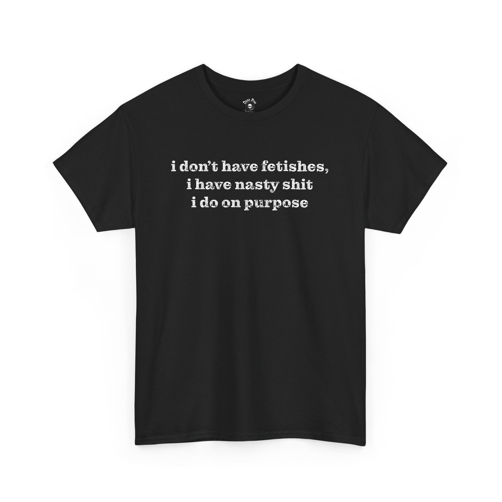 Fetishes funny t-shirt