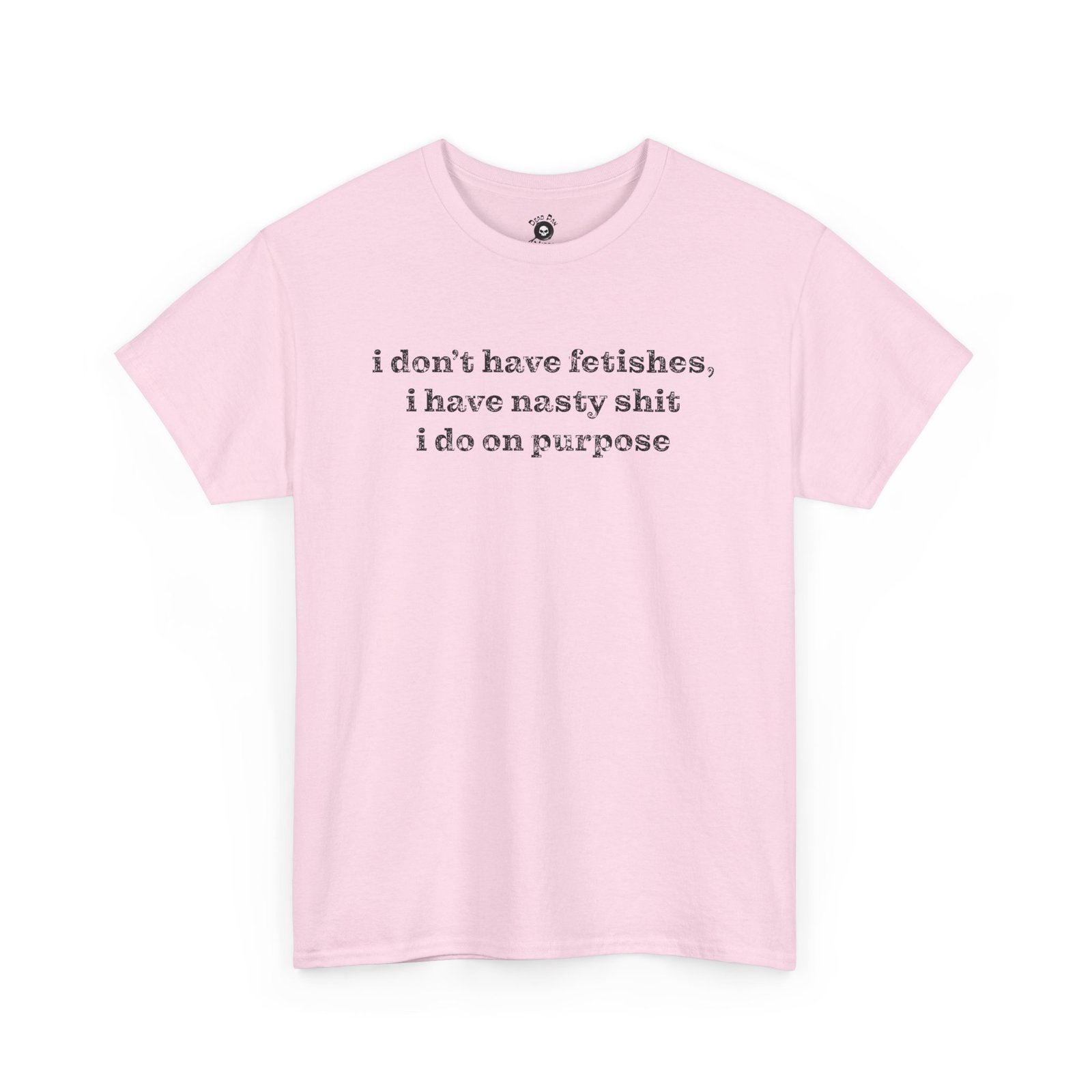 Fetishes funny t-shirt