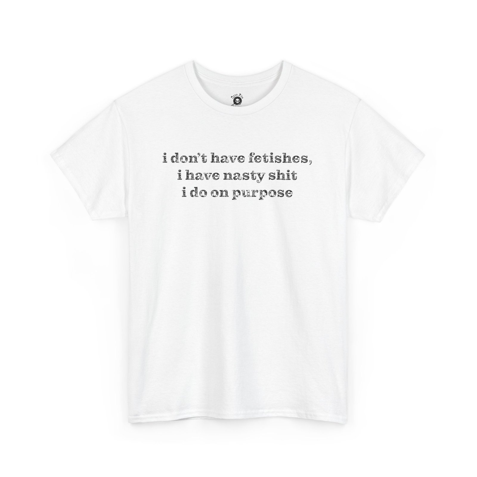 Fetishes funny t-shirt