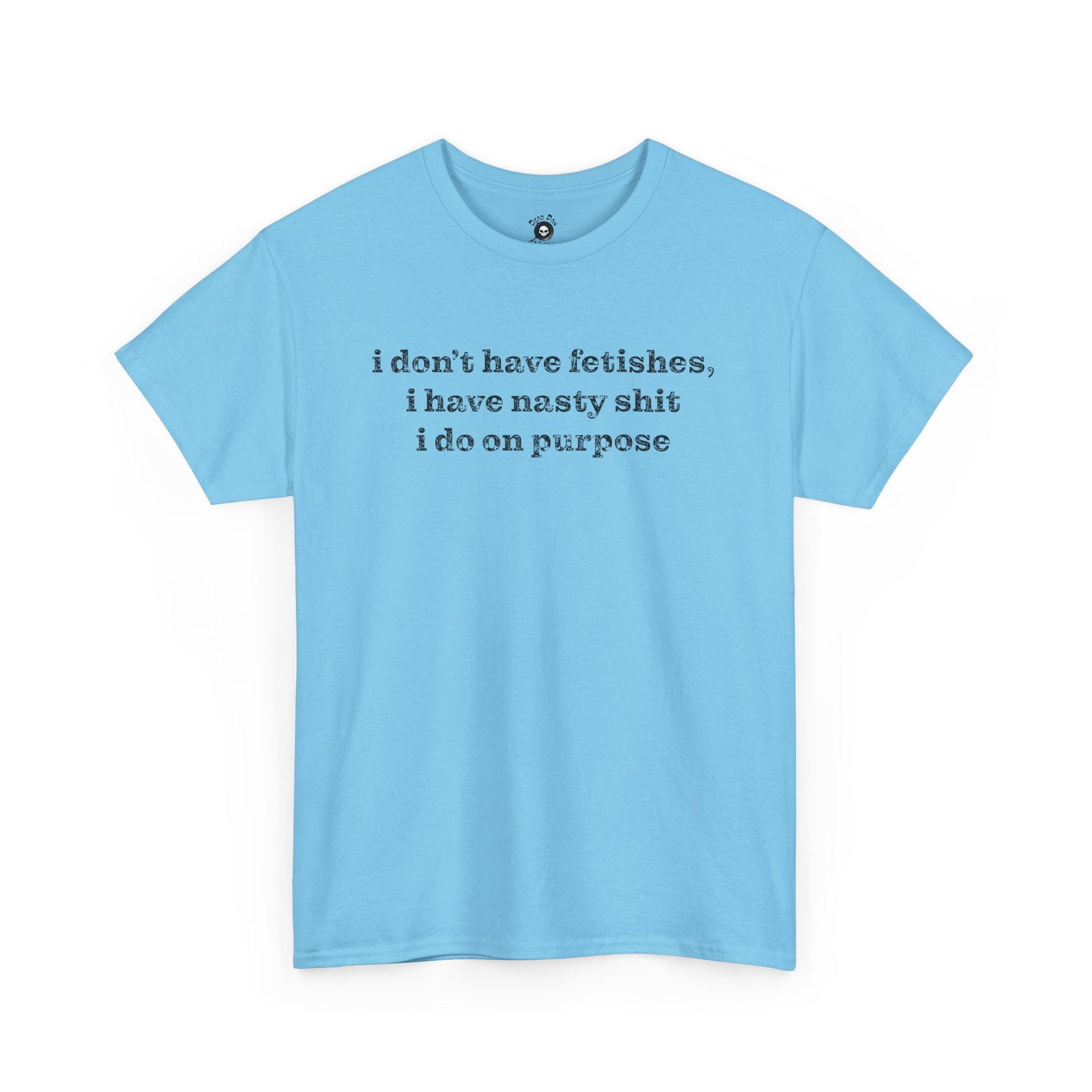 Fetishes funny t-shirt