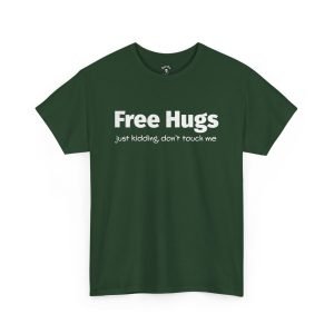 Free Hugs (Not Really) Funny T-Shirt funny t-shirt