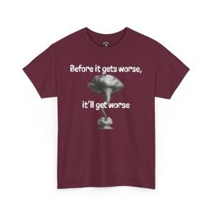 Before It Gets Worse T-Shirt funny t-shirt