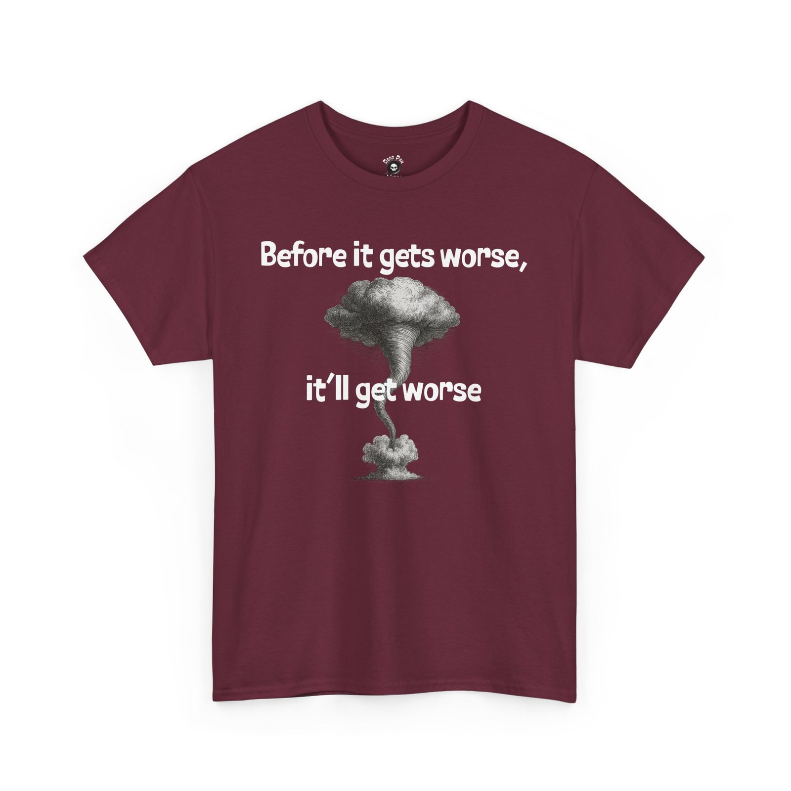 Before It Gets Worse T-Shirt funny t-shirt