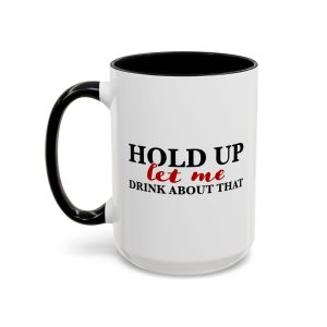 Drink About That funny coffee mug, white with black handle and inside