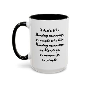 Monday Mornings sarcastic coffee mug, white with black handle and inside