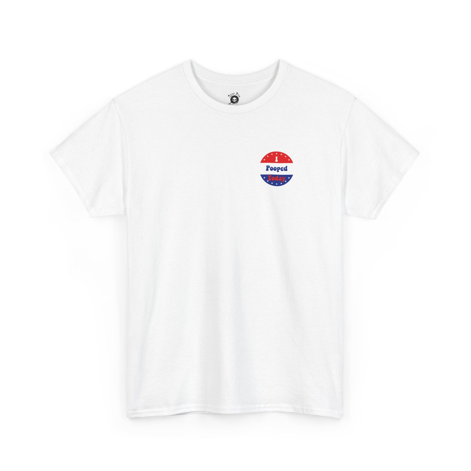 I Pooped Today funny t-shirt