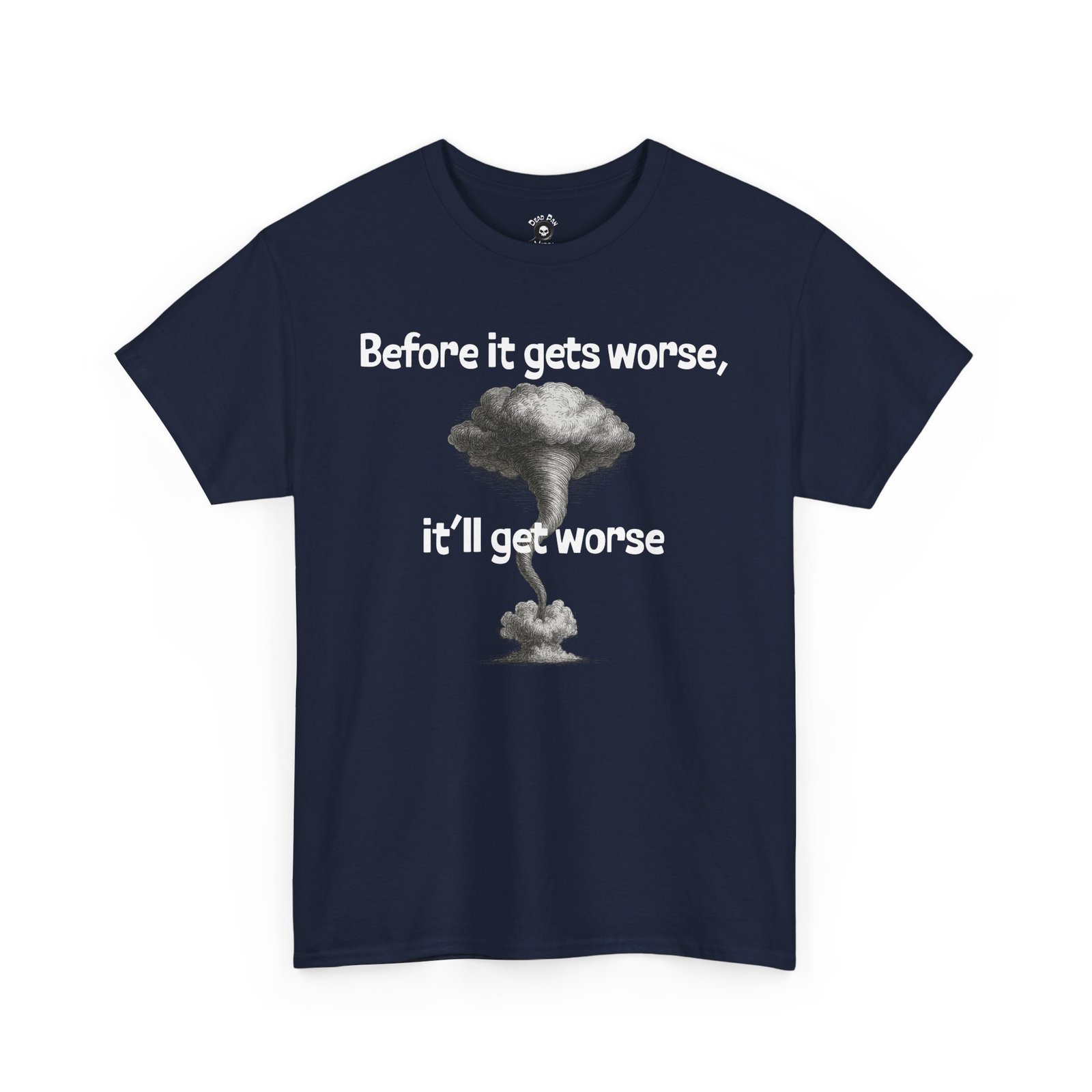 Before It Gets Worse T-Shirt funny t-shirt