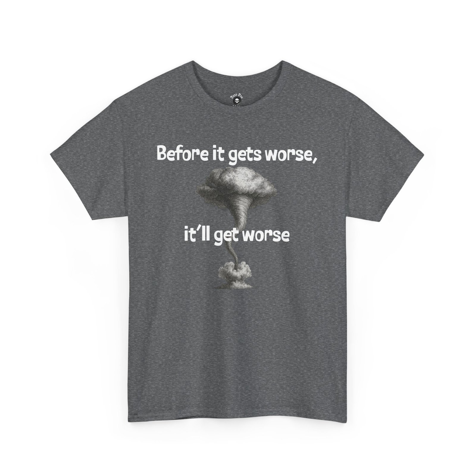 Before It Gets Worse T-Shirt funny t-shirt