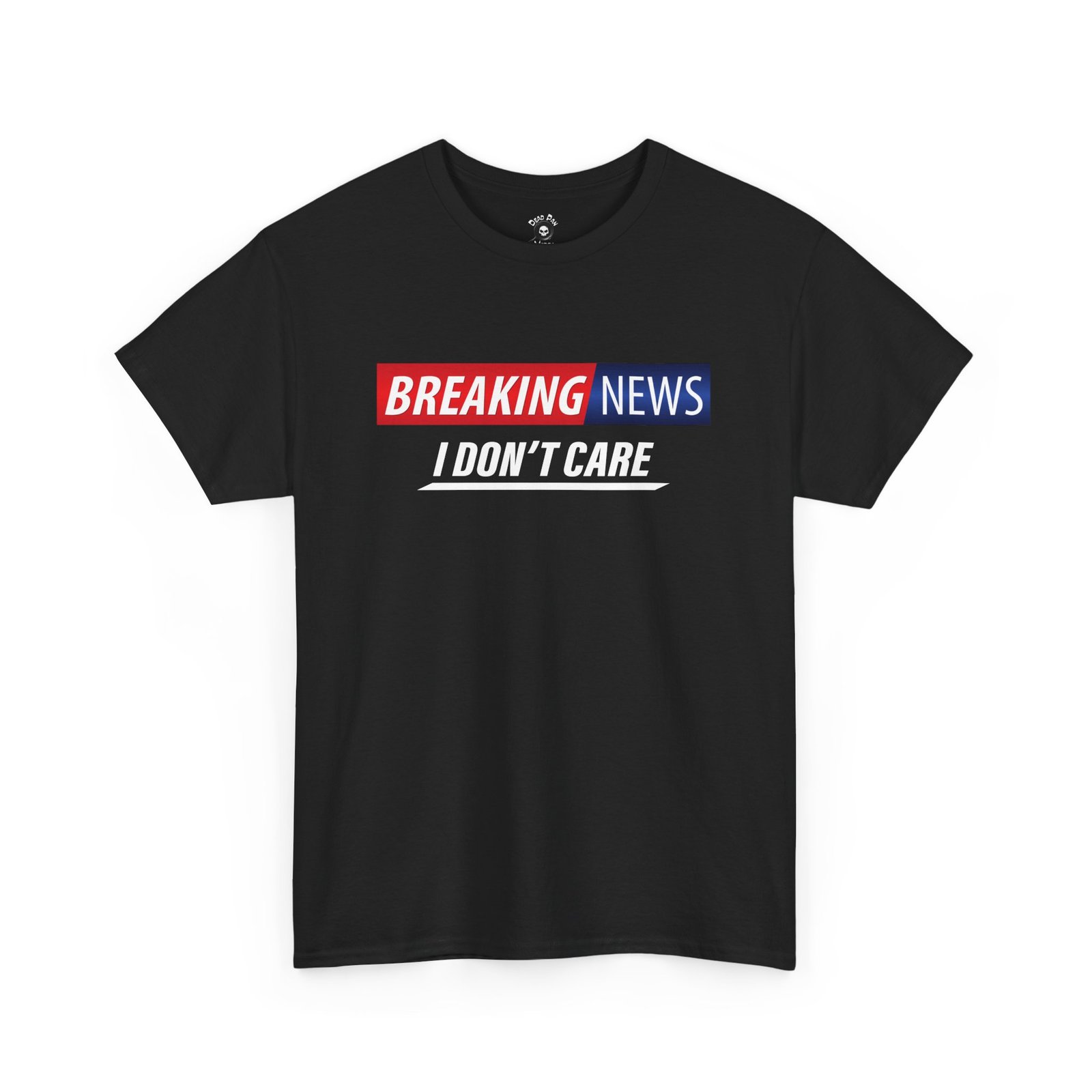 I Don't Care T-Shirt