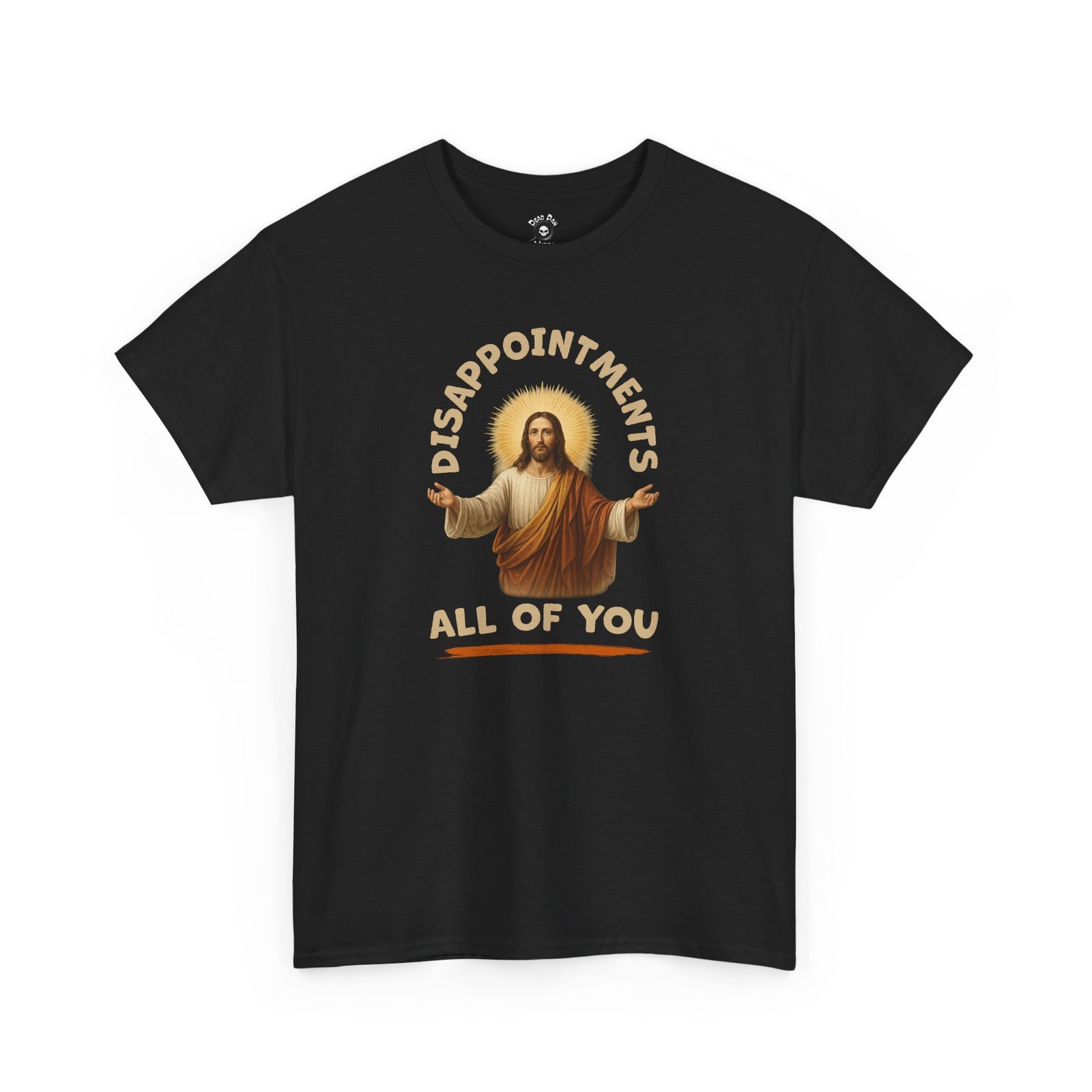 Disappointments All of You funny t-shirt