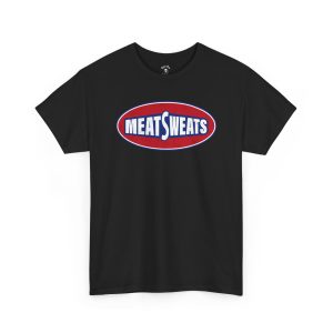 Meat Sweats Funny funny t-shirt