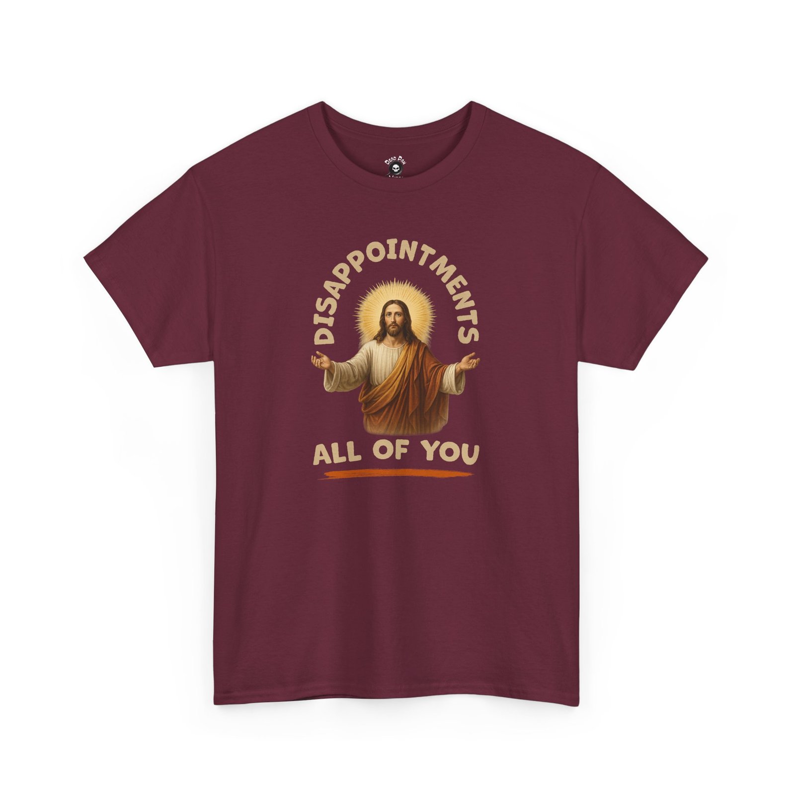 Disappointments All of You funny t-shirt