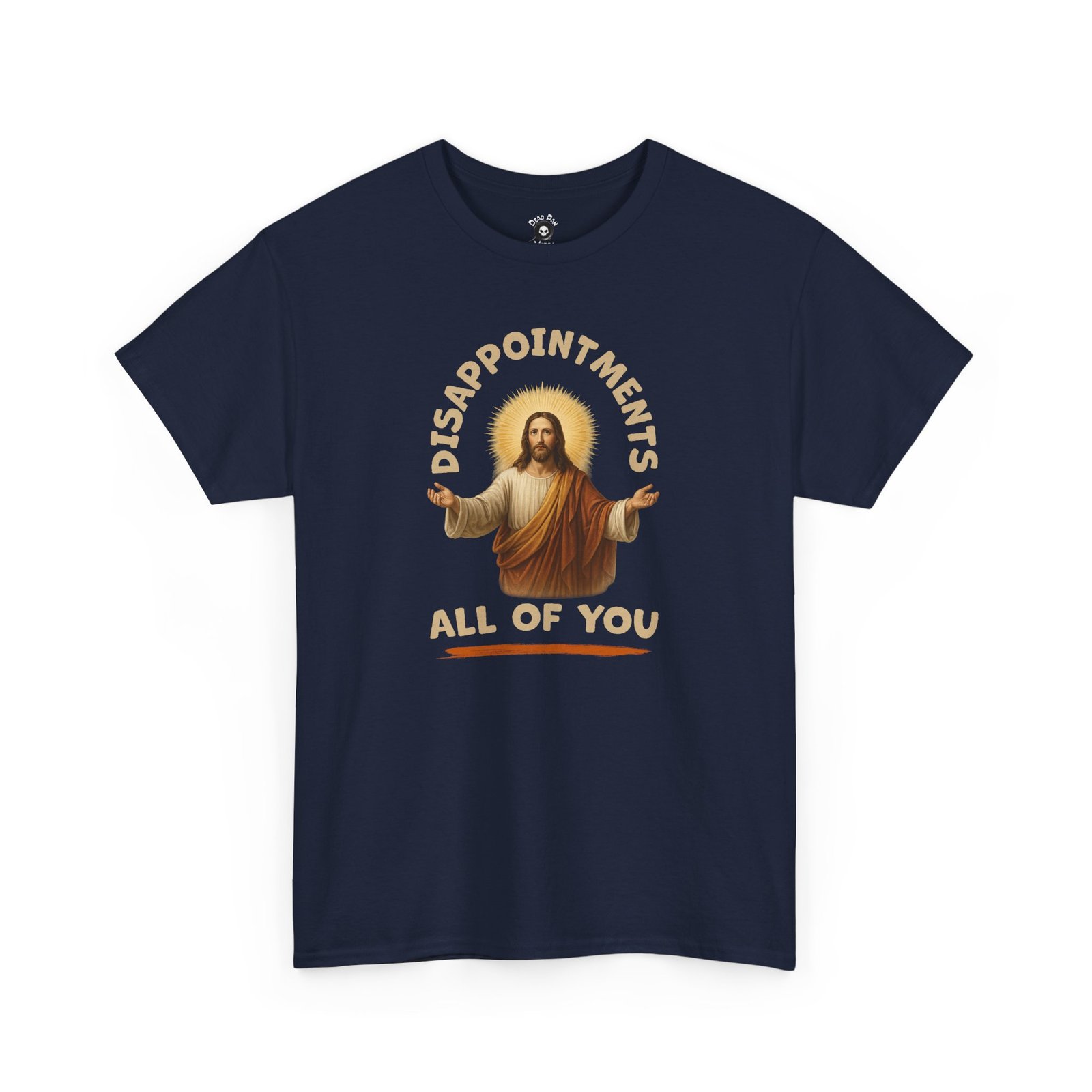 Disappointments All of You funny t-shirt