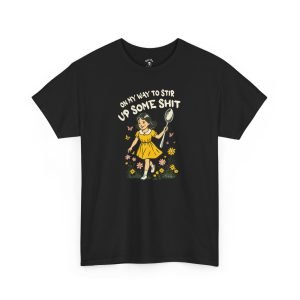 Stir Up Some Shit funny t-shirt