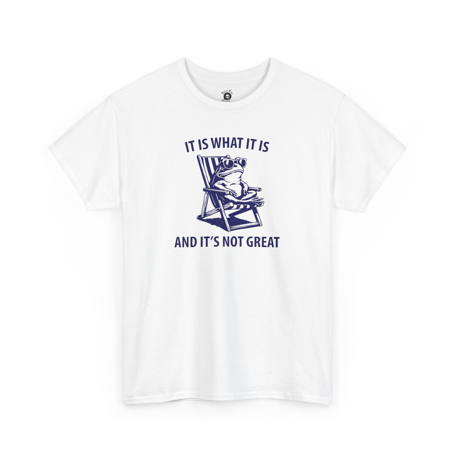 It Is What It Is funny t-shirt