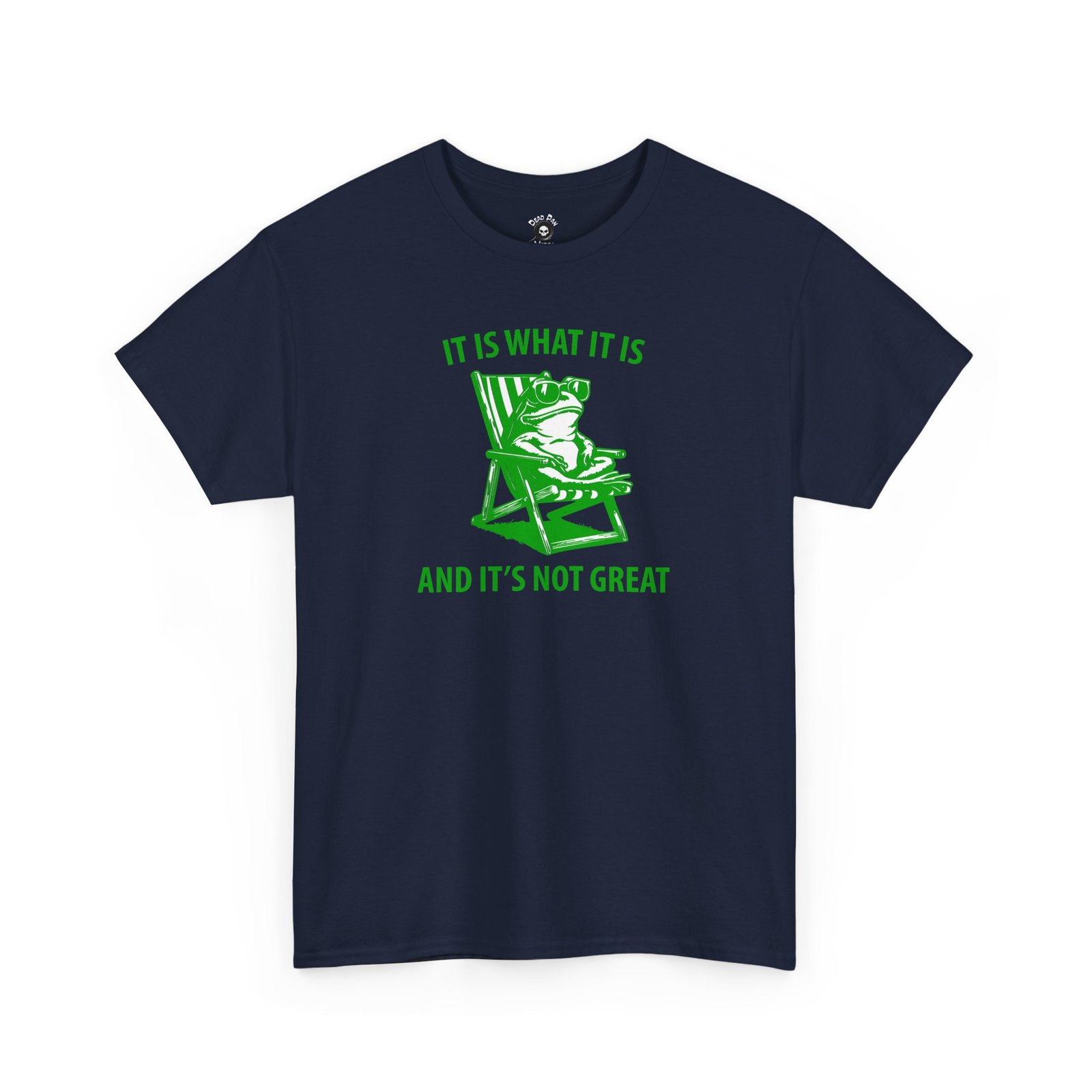 It Is What It Is funny t-shirt