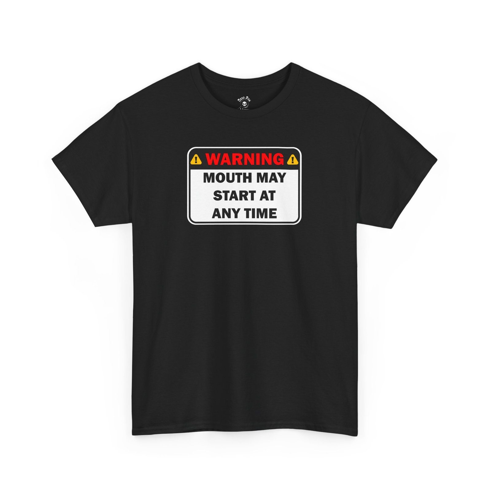 Warning: Mouth May Start funny t-shirt