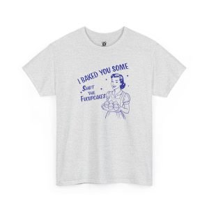 Shut The Fucupcakes funny t-shirt