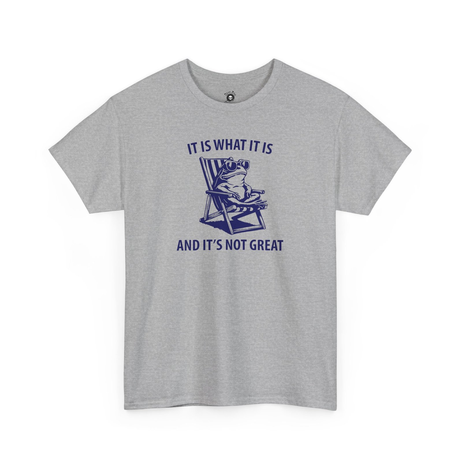 It Is What It Is funny t-shirt