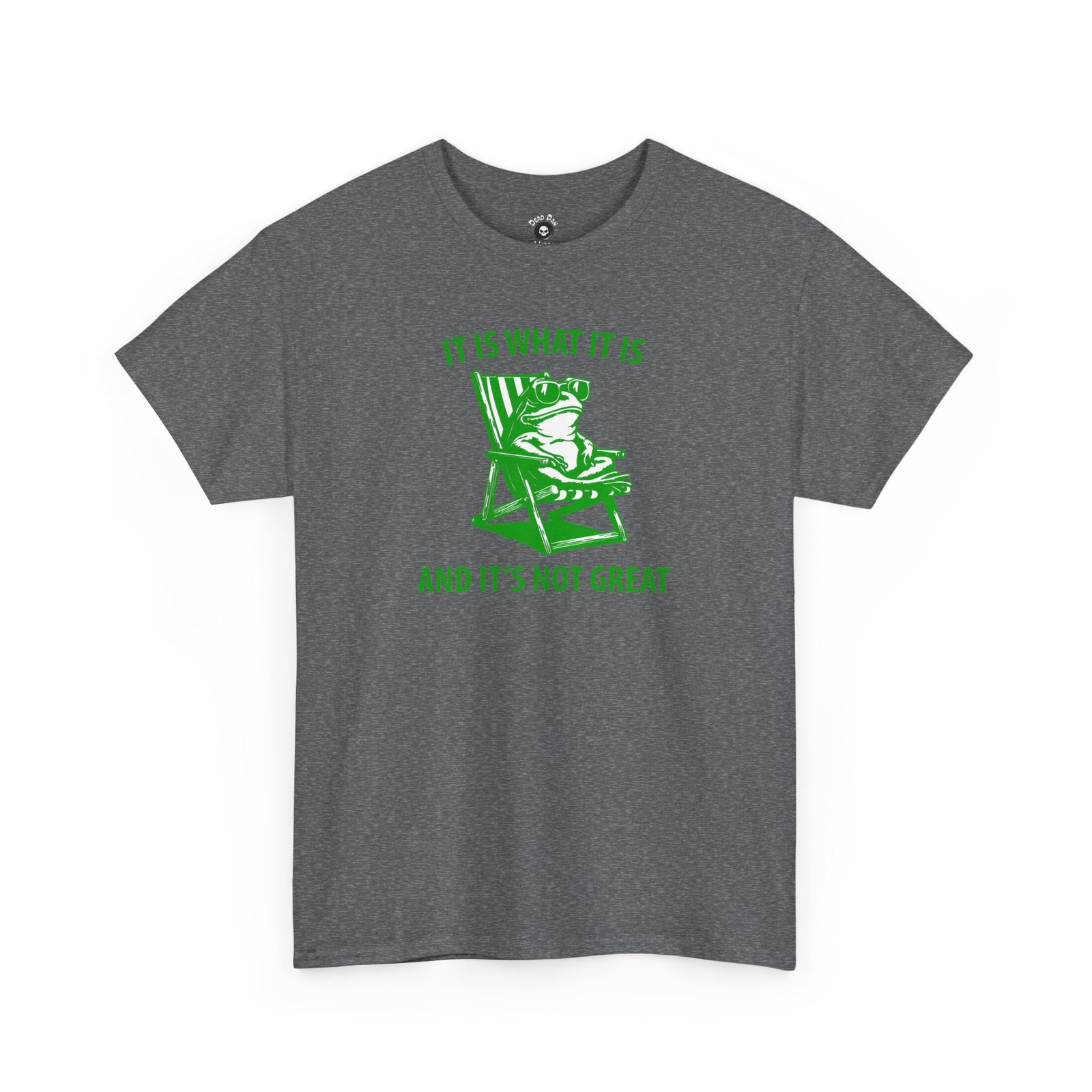 It Is What It Is funny t-shirt