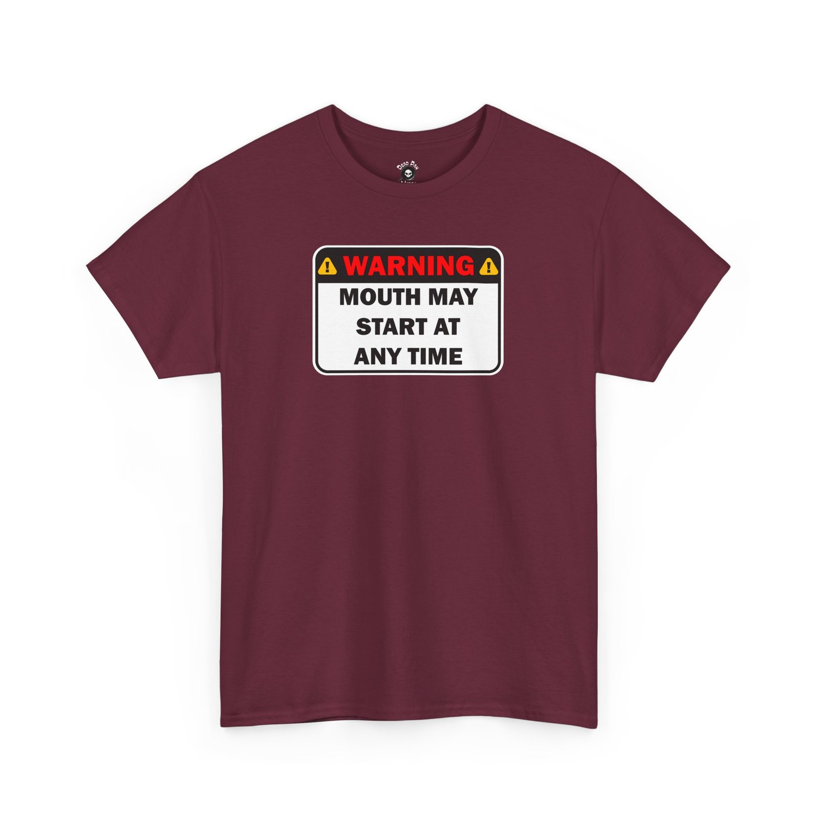 Warning: Mouth May Start funny t-shirt