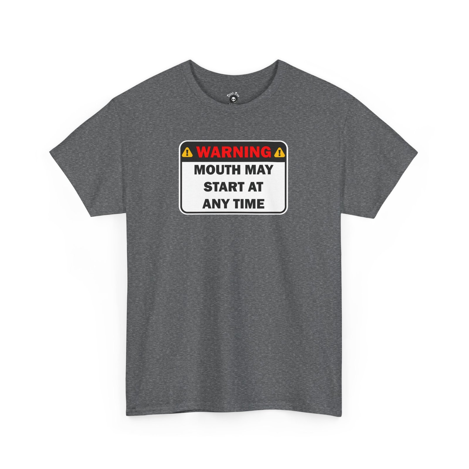 Warning: Mouth May Start funny t-shirt
