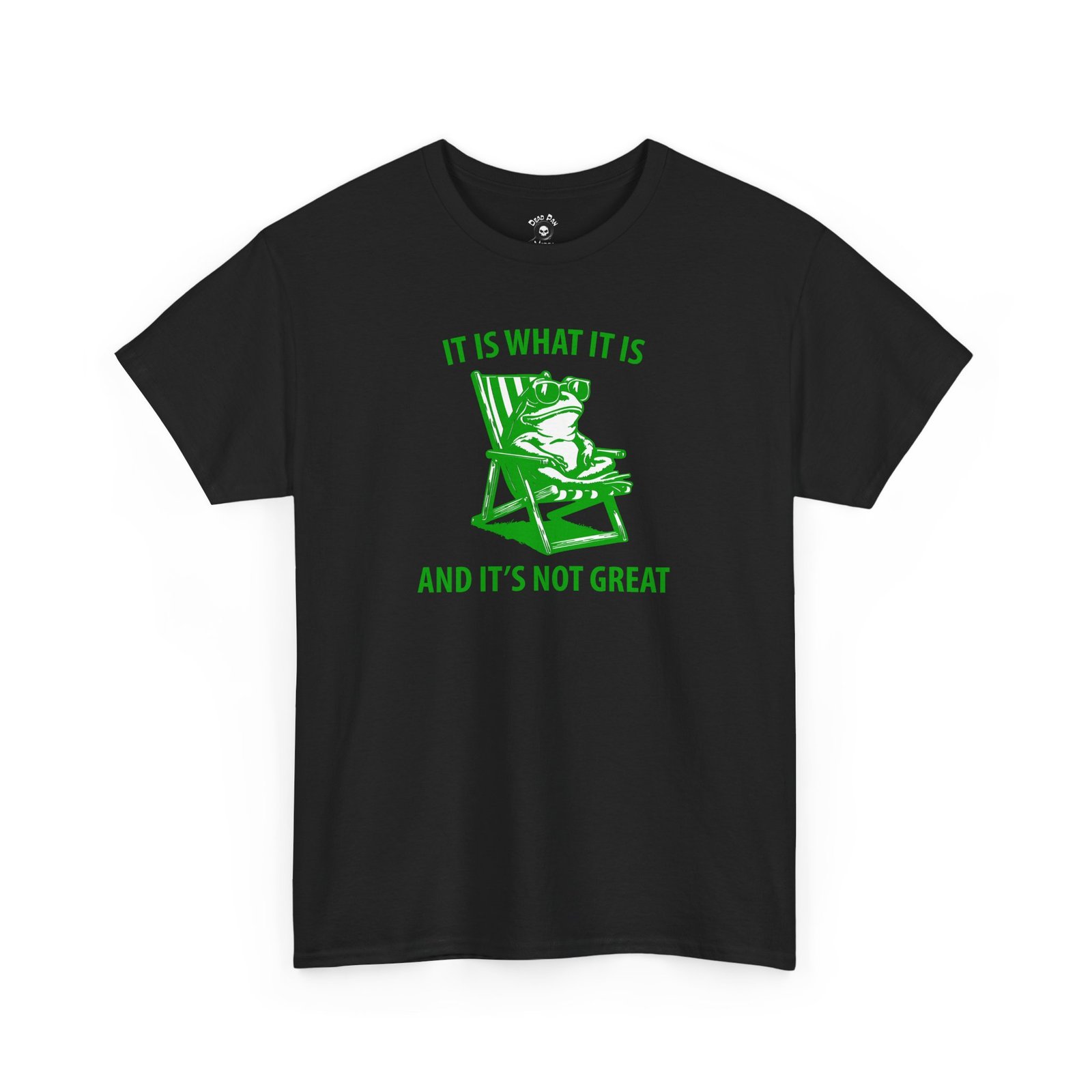 It Is What It Is funny t-shirt