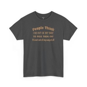 Piss Them Off funny t-shirt