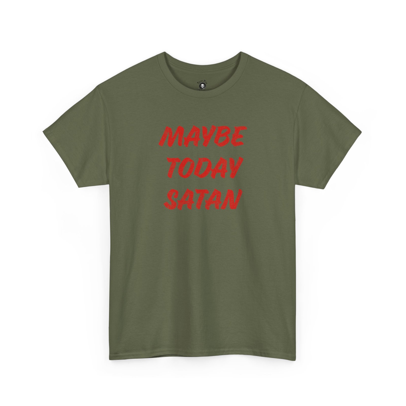 Maybe Today Satan funny t-shirt