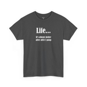 Life After I Poop funny t-shirt
